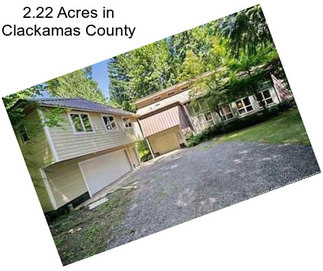 2.22 Acres in Clackamas County
