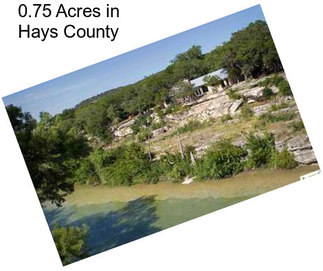 0.75 Acres in Hays County