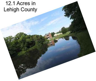 12.1 Acres in Lehigh County