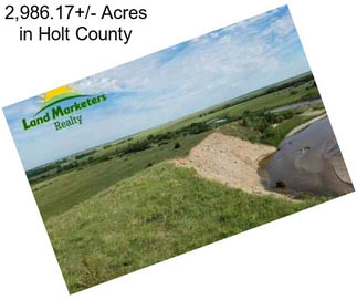 2,986.17+/- Acres in Holt County