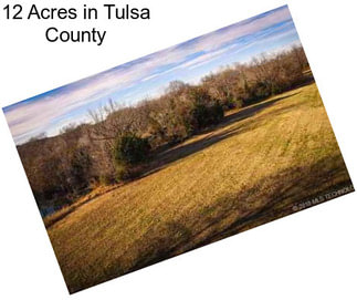 12 Acres in Tulsa County