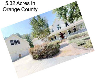 5.32 Acres in Orange County