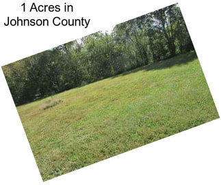 1 Acres in Johnson County