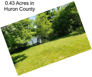 0.43 Acres in Huron County