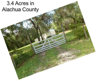 3.4 Acres in Alachua County