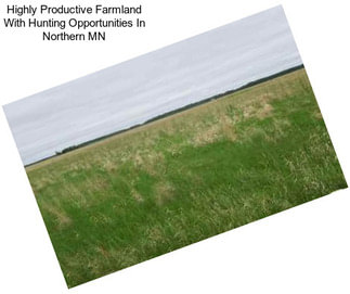 Highly Productive Farmland With Hunting Opportunities In Northern MN
