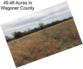 49.48 Acres in Wagoner County