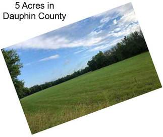 5 Acres in Dauphin County