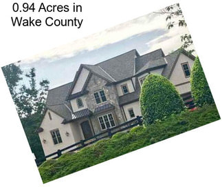 0.94 Acres in Wake County