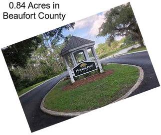 0.84 Acres in Beaufort County