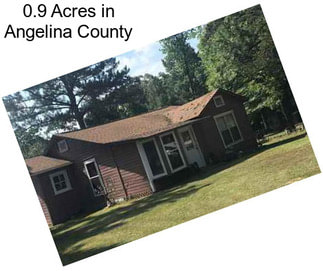 0.9 Acres in Angelina County