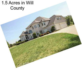 1.5 Acres in Will County