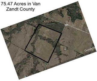 75.47 Acres in Van Zandt County