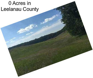 0 Acres in Leelanau County