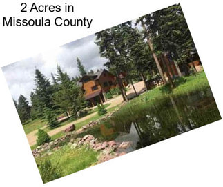2 Acres in Missoula County