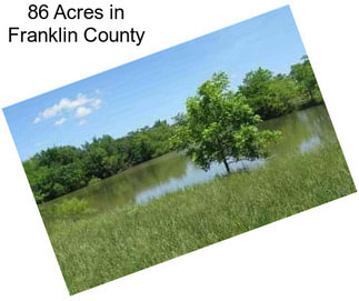 86 Acres in Franklin County