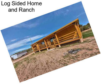 Log Sided Home and Ranch