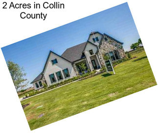 2 Acres in Collin County