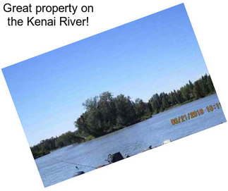 Great property on the Kenai River!