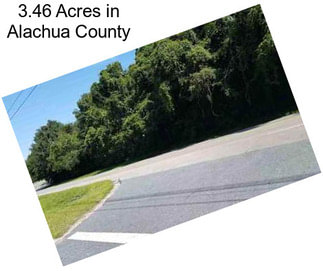 3.46 Acres in Alachua County