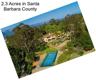 2.3 Acres in Santa Barbara County