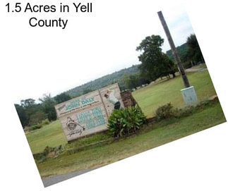 1.5 Acres in Yell County