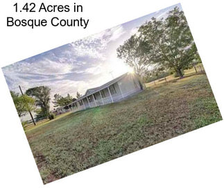 1.42 Acres in Bosque County