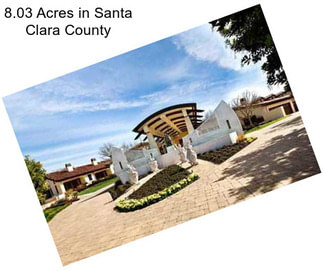 8.03 Acres in Santa Clara County
