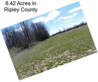 6.42 Acres in Ripley County
