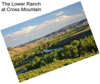 The Lower Ranch at Cross Mountain