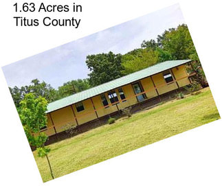 1.63 Acres in Titus County