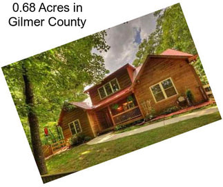 0.68 Acres in Gilmer County