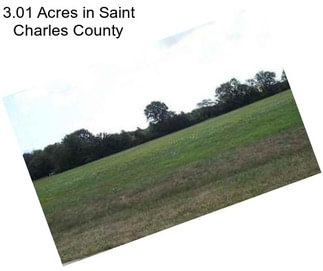 3.01 Acres in Saint Charles County