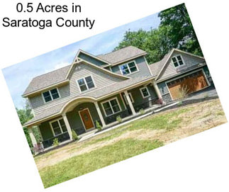 0.5 Acres in Saratoga County