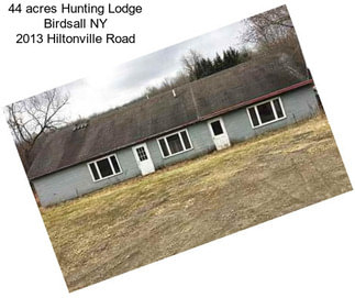 44 acres Hunting Lodge Birdsall NY 2013 Hiltonville Road
