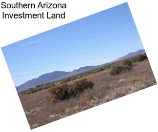 Southern Arizona Investment Land