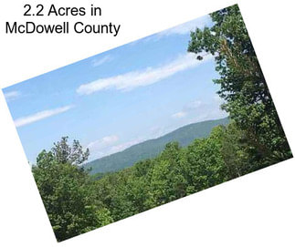 2.2 Acres in McDowell County