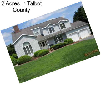 2 Acres in Talbot County