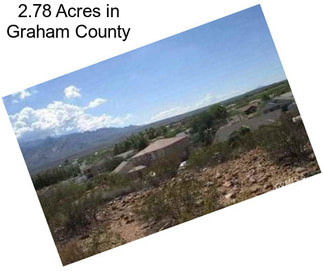 2.78 Acres in Graham County