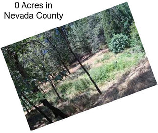 0 Acres in Nevada County