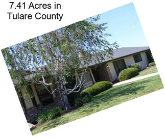 7.41 Acres in Tulare County