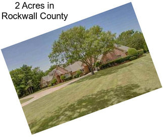 2 Acres in Rockwall County