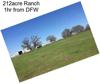 212acre Ranch 1hr from DFW