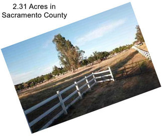 2.31 Acres in Sacramento County