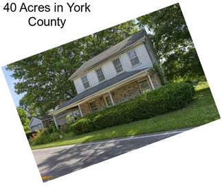 40 Acres in York County