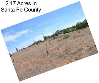 2.17 Acres in Santa Fe County