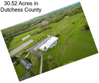 30.52 Acres in Dutchess County