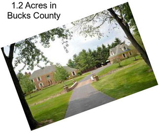 1.2 Acres in Bucks County