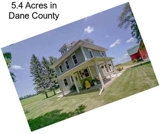 5.4 Acres in Dane County