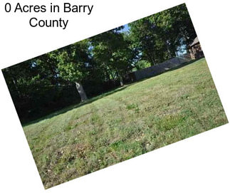 0 Acres in Barry County